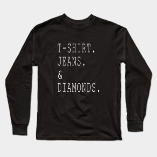 T-shirt jeans and diamonds Long Sleeve T-Shirt